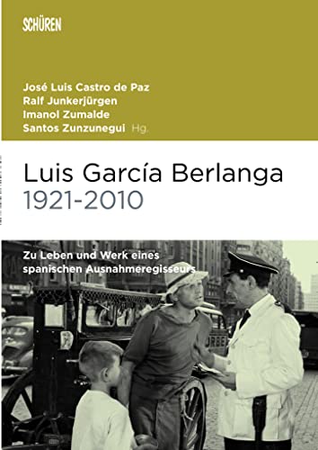 Stock image for Luis Garca Berlanga (1921-2010). Zu Leben und Werk eines spanischen Ausnahmeregisseurs, for sale by modernes antiquariat f. wiss. literatur
