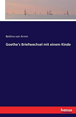 9783741100703: Goethe's Briefwechsel mit einem Kinde