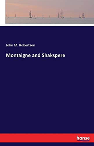 Beispielbild fr Montaigne and Shakspere zum Verkauf von Ria Christie Collections