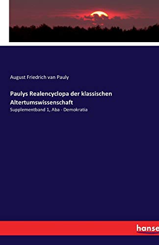 Beispielbild fr Paulys Realencyclopdie der klassischen Altertumswissenschaft : Supplementband 1, Aba - Demokratia zum Verkauf von Buchpark