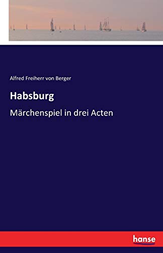 9783741108945: Habsburg: Mrchenspiel in drei Acten