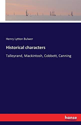 Imagen de archivo de Historical characters: Talleyrand, Mackintosh, Cobbett, Canning a la venta por Lucky's Textbooks