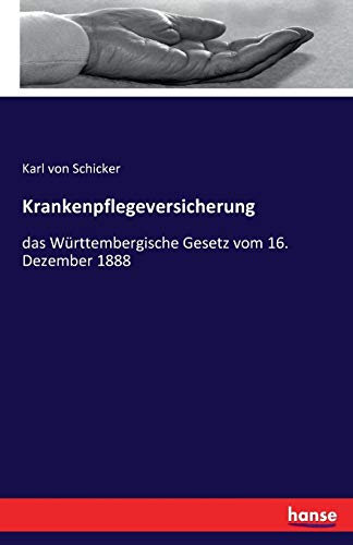 Stock image for Krankenpflegeversicherung :das Württembergische Gesetz vom 16. Dezember 1888 for sale by Ria Christie Collections