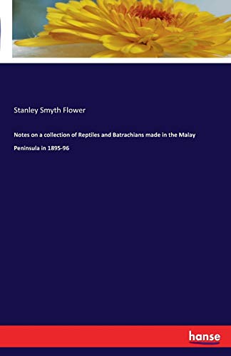 9783741115189: Notes on a collection of Reptiles and Batrachians made in the Malay Peninsula in 1895-96