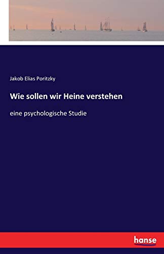 Stock image for Wie sollen wir Heine verstehen: eine psychologische Studie for sale by Chiron Media