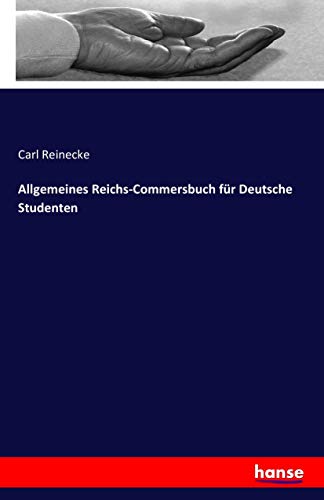 Allgemeines Reichs-Commersbuch für Deutsche Studenten - Carl Reinecke