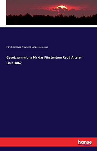 9783741125515: Gesetzsammlung fr das Frstentum Reu lterer Linie 1867 (German Edition)