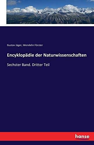 Imagen de archivo de Encyklopdie der Naturwissenschaften: Sechster Band. Dritter Teil (German Edition) a la venta por Lucky's Textbooks