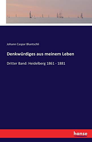 Imagen de archivo de Denkwurdiges aus meinem Leben:Dritter Band: Heidelberg 1861 - 1881 a la venta por Chiron Media