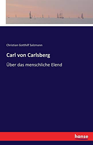 Beispielbild fr Carl von Carlsberg: ber das menschliche Elend zum Verkauf von Ria Christie Collections