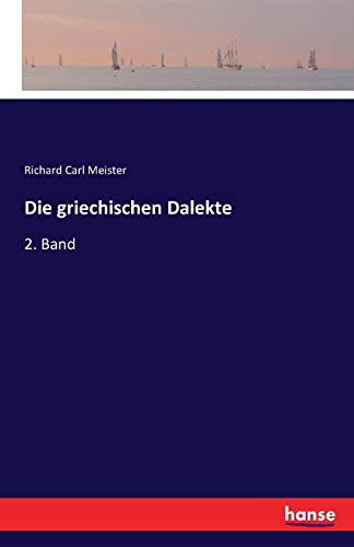 Die griechischen Dalekte - Richard Carl Meister