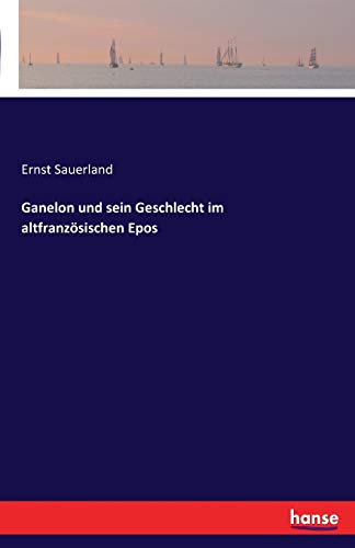 Beispielbild fr Ganelon und sein Geschlecht im altfranzosischen Epos zum Verkauf von Chiron Media