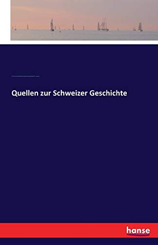 Stock image for Quellen zur Schweizer Geschichte (German Edition) for sale by Lucky's Textbooks