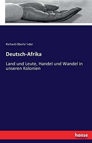 Stock image for Deutsch-Afrika:Land und Leute, Handel und Wandel in unseren Kolonien for sale by Chiron Media