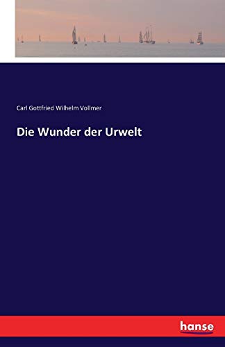 Imagen de archivo de Die Wunder der Urwelt. a la venta por Buchhandlung Neues Leben