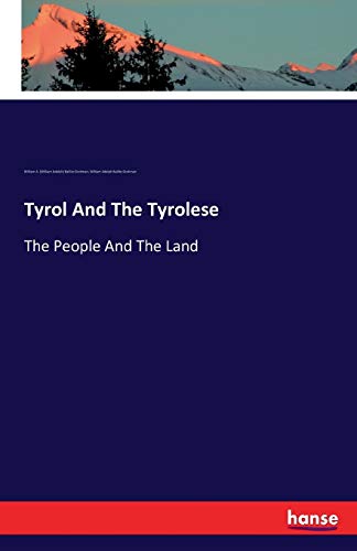 Beispielbild fr Tyrol And The Tyrolese:The People And The Land zum Verkauf von Ria Christie Collections