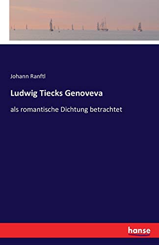 9783741150302: Ludwig Tiecks Genoveva: als romantische Dichtung betrachtet