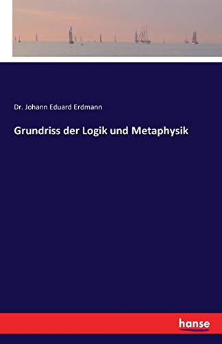 Imagen de archivo de Grundriss der Logik und Metaphysik a la venta por Ria Christie Collections
