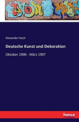 9783741162398: Deutsche Kunst und Dekoration: Oktober 1906 - Mrz 1907