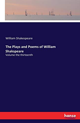 9783741163753: The Plays and Poems of William Shakspeare: Volume the thirteenth