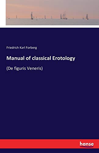 9783741164835: Manual of classical Erotology: (De figuris Veneris)