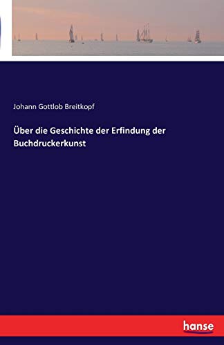 Stock image for ber die Geschichte der Erfindung der Buchdruckerkunst (German Edition) for sale by Lucky's Textbooks
