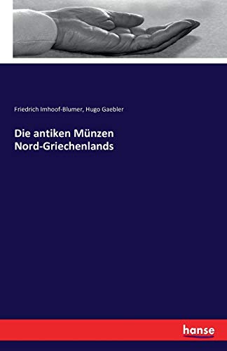 9783741166907: Die antiken Mnzen Nord-Griechenlands