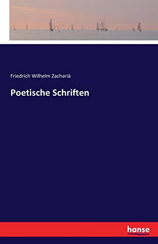 Poetische Schriften - Friedrich Wilhelm Zachariä