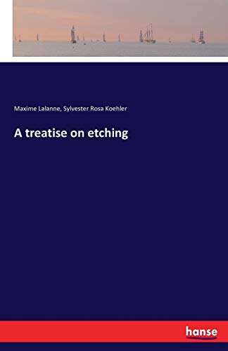 9783741171918: A treatise on etching