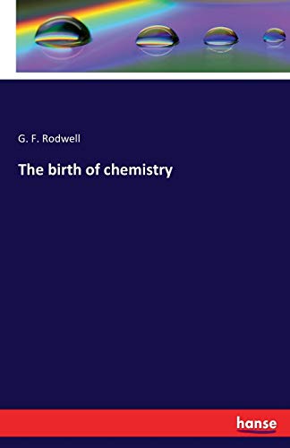 Beispielbild fr The birth of chemistry zum Verkauf von Ria Christie Collections