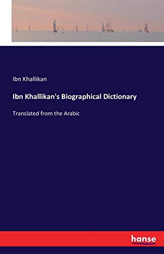 Beispielbild fr Ibn Khallikan's Biographical Dictionary: Translated from the Arabic zum Verkauf von Lucky's Textbooks