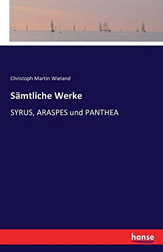 9783741179396: Smtliche Werke: SYRUS, ARASPES und PANTHEA