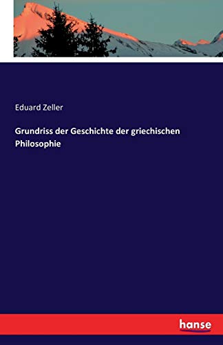 9783741179570: Grundriss der Geschichte der griechischen Philosophie (German Edition)