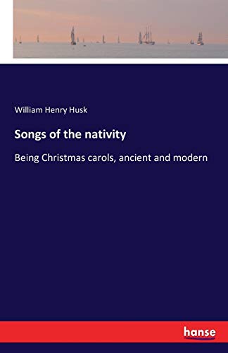 Imagen de archivo de Songs of the nativity:Being Christmas carols, ancient and modern a la venta por Chiron Media