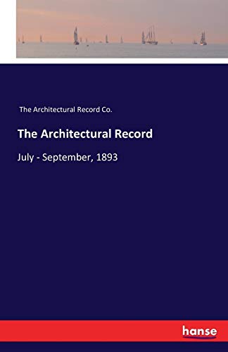 Stock image for The Architectural Record: July - September, 1893 for sale by Lucky's Textbooks