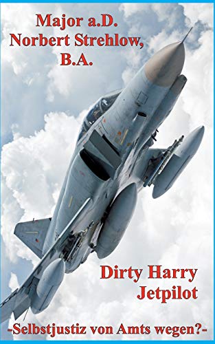 9783741205651: Dirty Harry - Jetpilot: Selbstjustiz von Amts wegen?