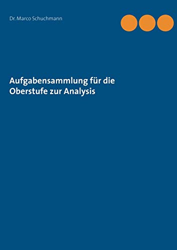 Stock image for Aufgabensammlung fr die Oberstufe zur Analysis (German Edition) for sale by Lucky's Textbooks