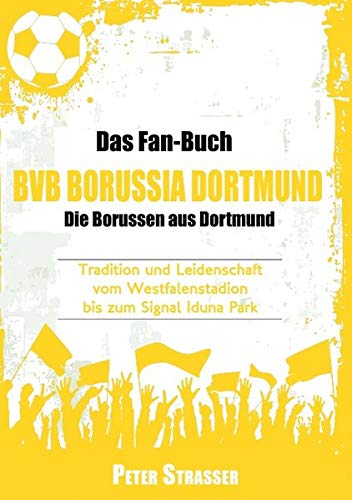 9783741210303: Das Fan-Buch BVB Borussia Dortmund - Die Borussen aus Dortmund