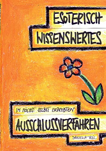 9783741210570: Esoterisch Wissenswertes im hchst selbst erprobten Ausschlussverfahren