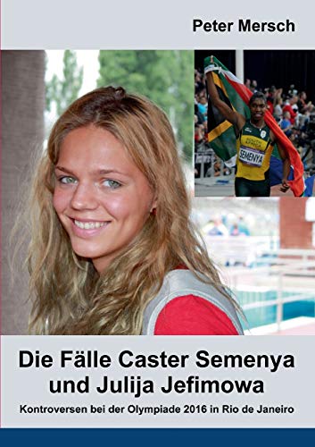 Imagen de archivo de Die Flle Caster Semenya und Julija Jefimowa: Kontroversen bei der Olympiade 2016 in Rio de Janeiro (German Edition) a la venta por GF Books, Inc.