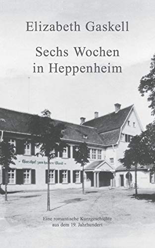 Stock image for Sechs Wochen in Heppenheim:Eine romantische Kurzgeschichte for sale by Chiron Media