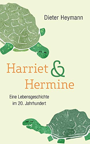 Stock image for Harriet und Hermine: Eine Lebensgeschichte im 20. Jahrhundert for sale by medimops