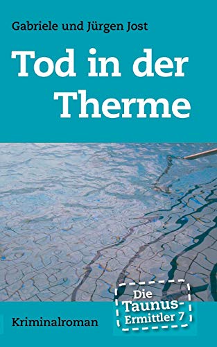 Stock image for Die Taunus-Ermittler Band 7 - Tod in der Therme (German Edition) for sale by Lucky's Textbooks