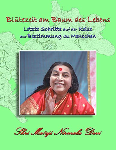 9783741222443: Bltezeit am Baum des Lebens: Letzte Schritte auf der Reise zur Bestimmung des Menschen