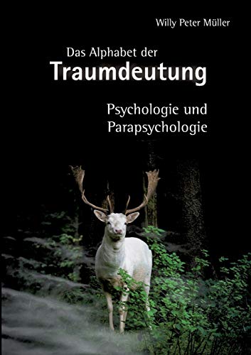 Imagen de archivo de Das Alphabet der Traumdeutung: Psychologie und Parapsychologie a la venta por medimops