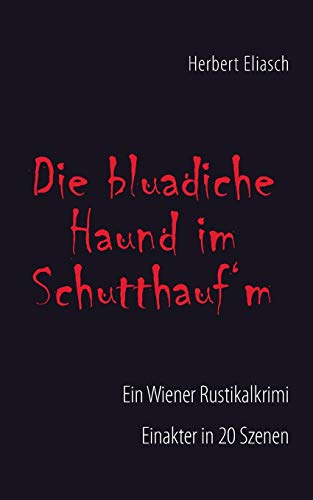 Stock image for Die bluadiche Haund im Schutthauf m: Ein Wiener Rustikalkrimi for sale by medimops