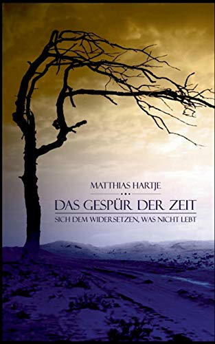 Stock image for Das Gespr der Zeit: Sich dem widersetzen, was nicht lebt (German Edition) for sale by Lucky's Textbooks