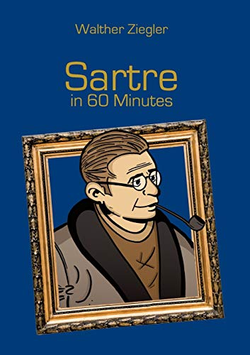 Stock image for Sartre in 60 Minutes: Great Thinkers in 60 Minutes for sale by Reuseabook