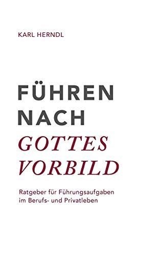 Imagen de archivo de Fhren nach Gottes Vorbild: Ratgeber fr Fhrungsaufgaben im Berufs- und Privatleben (German Edition) a la venta por Lucky's Textbooks
