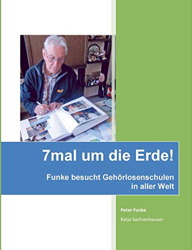 Imagen de archivo de 7mal um die Erde: Herr Funke besucht Gehrlosenschulen in aller Welt a la venta por medimops